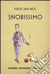 Snobissimo libro di Daninos Pierre