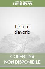 Le torri d'avorio libro