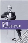 L'arte di essere povero libro