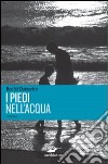 I piedi nell'acqua libro di Duteurtre Benoît