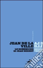 Le Domeniche di Jean Dezert