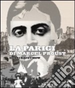 La Parigi di Marcel Proust libro