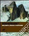 Dolomiti, rocce e fantasmi libro