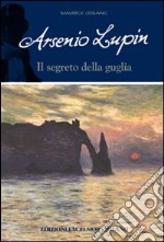 Arsenio Lupin e il segreto della guglia. Arsenio Lupin libro