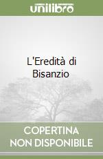 L'Eredità di Bisanzio libro