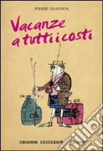 Vacanze a tutti i costi libro