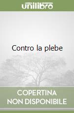 Contro la plebe libro