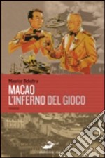 Macao. L'inferno del gioco libro