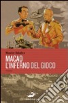 Macao. L'inferno del gioco libro di Dekobra Maurice