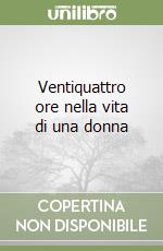 Ventiquattro ore nella vita di una donna libro