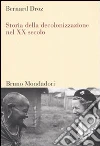 Storia della decolonizzazione nel XX secolo libro di Droz Bernard