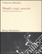 Mondi, corpi, materie. Teatri del secondo Novecento libro