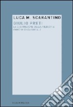 Giulio Preti. La costruzione della filosofia come scienza sociale libro