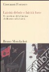 Laicità debole e laicità forte. Il contributo della bioetica al dibattito sulla laicità libro di Fornero Giovanni