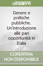 Genere e politiche pubbliche. Un'introduzione alle pari opportunità in Italia