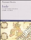 Isole. Storia dell'Inghilterra, della Scozia, del Galles e dell'Irlanda libro