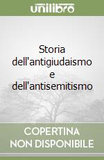 Storia dell'antigiudaismo e dell'antisemitismo libro