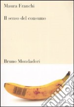 Il senso del consumo libro