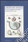 L'arcipelago inquieto. Una raccolta di saggi interdisciplinari sull'evoluzionismo visto dal mare libro