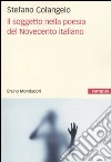 Il Soggetto nella poesia del Novecento italiano libro