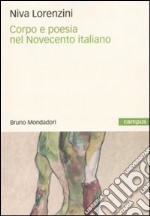 Corpo e poesia nel Novecento italiano libro