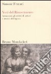 Voci del Rinascimento. Attraverso gli scritti di artisti e teorici dell'epoca libro