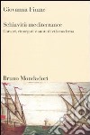 Schiavitù mediterranee. Corsari, rinnegati e santi di età moderna libro di Fiume Giovanna