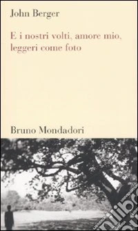 E i nostri volti, amore mio, leggeri come foto