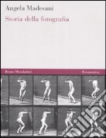 Storia della fotografia. Ediz. illustrata libro