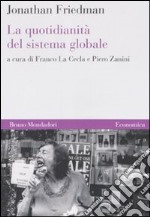 La quotidianità del sistema globale libro