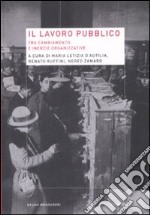 Il lavoro pubblico tra cambiamento e inerzie organizzative libro