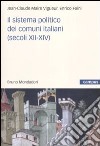 Il sistema politico dei comuni italiani (secoli XII-XIV) libro
