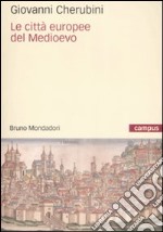 Le Città europee del Medioevo libro