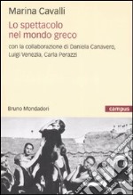 Lo spettacolo nel mondo greco libro