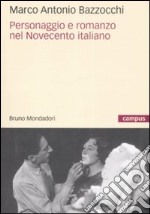 Personaggio e romanzo nel Novecento italiano libro