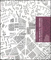 Dal recinto al territorio. Milano, esplorazioni nella città pubblica libro