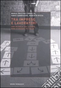 Tra imprese e lavoro. Una ricerca sul lavoro non standard in Italia
