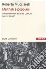 Magnati e popolani. Un conflitto nell'Italia dei Comuni (secoli XII-XIV) libro