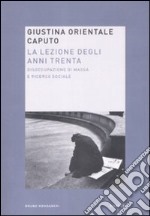 La lezione degli anni trenta. Disoccupazione di massa e ricerca sociale libro