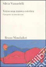 Verso una nuova estetica. Categorie in movimento libro