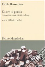 Essere di parola. Semantica, soggettività, cultura libro