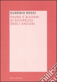 Paura e bisogni di sicurezza degli anziani