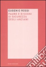 Paura e bisogni di sicurezza degli anziani libro