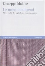 Le Merci intelligenti. Miti e realtà del capitalismo contemporaneo