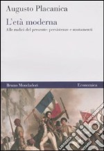 L'Età moderna. Alle radici del presente: persistenze e mutamenti