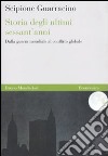 Storia degli ultimi sessant'anni. Dalla guerra mondiale al conflitto globale libro