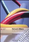 Network Milano. Morfologia dei flussi logistici internazionali libro