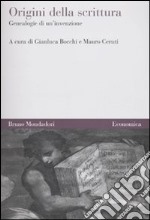 Origini della scrittura. Genealogie di un'invenzione