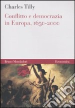 Conflitto e democrazia in Europa, 1650-2000 libro usato