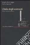 L'Italia degli scienziati. 150 anni di storia nazionale libro di Guerraggio Angelo Nastasi Pietro